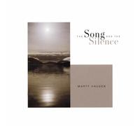 Marty Haugen - Song and The Silence