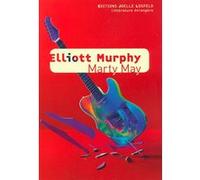 Elliott Murphy – Marty May – Roman – Broché – Traduction : Christophe Mercier – Gallimard