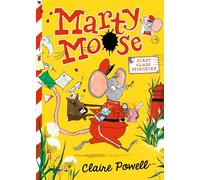 Marty Moose: First Class Mischief: Funny animal friendship adventure stories for readers age 6, 7, 8