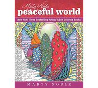 Marty Noble's Peaceful World: New York Times Bestselling Artists' Adult Coloring Books