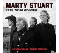 Marty Stuart & His Fabulous Superlatives - Saturday Night/Sunday Morning