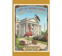 Marty the Traveling Flamingo: Wingin' it at the White House