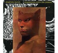 Martyn Bates - Imagination Feels Like Poison [Import]