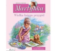 Martynka Le grand livre des aventures Un recueil d'histoires