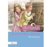 Martynka. Mon Prince. Je commence à lire avec Martynka de Gilbert Delahaye (Buch auf Polnisch)