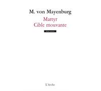 Martyr / Cible mouvante - Marius Von Mayenburg - Arche - broché - Théâtre