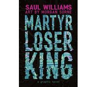 Martyr Loser King A Graphic Novel - Saul Williams - 23rd St. - ebook (ePub) - Livre