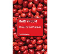 Martyrdom: A Guide for the Perplexed
