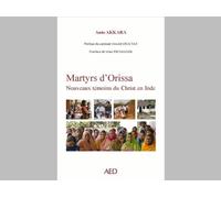 Martyrs D'orissa - Nouveaux Témoins Du Christ En Inde