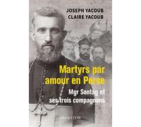 Martyrs par amour en Perse, Mgr Sontag et ses trois compagnons