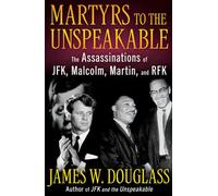 Martyrs de l'Indicible - Les assassinats de JFK, Malcolm, Martin et RFK - Orbis