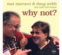 Marucci, Mat & Doug Webb Trio - Why Not