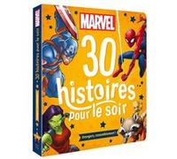 MARVEL - 30 Histoires pour le soir - Avengers, rassemblement !