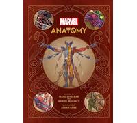Marvel Anatomy: A Scientific Study of the Superhuman