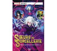 Marvel Arcanes - Soeurs de Sorcellerie