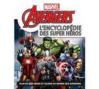 MARVEL AVENGERS - L'ENCYCLOPEDIE DES SUPER-HÉROS