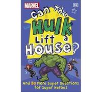 Marvel Can The Hulk Lift a House - Melanie Scott - Dorling Kindersley Ltd - Livre en Anglais - Paperback Melanie ScottMelanie Scott (Auteur)