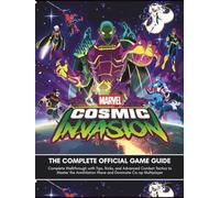 MARVEL COSMIC INVASION: COMPLETE OFFICIAL GAME GUIDE: Complete Walkthrough with Tips, Tricks, and Advanced Combat Tactics to Master the Annihilation Wave and Dominate Co-op Multiplayer