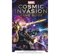 MARVEL COSMIC INVASION GAME GUIDE: La Guida Non Ufficiale Completa Per Padroneggiare Missioni, Personaggi E Progressi Nel Gioco.