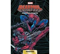 Marvel Deadpool T06 : Legendes Vivantes