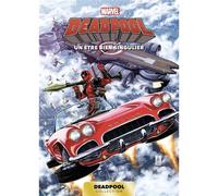 Marvel Deadpool T07 : Un Etre Bien Singulier
