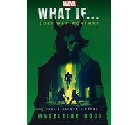 Marvel : Et si... Loki était digne ? (Une histoire de Loki et de Valkyrie)