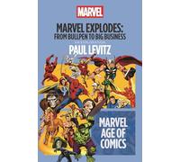 Marvel Explodes: From Bullpen to Big Business