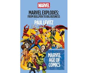Marvel Explodes: From Bullpen to Big Business