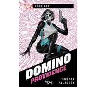 Marvel Héroïnes - Domino - Providence - Roman super-héros - Officiel - Dès 14 ans et adulte