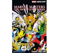 Marvel Masters: The Art Of John Byrne