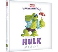 MARVEL - Mes Premières Histoires - Hulk se déguise