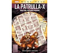 Marvel must have patrulla-x. días del futuro pasado