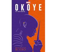 Marvel Okoye: To The People: A Black Panther Novel
