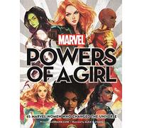 Marvel: Powers of a Girl: 65 Marvel Women Who Changed The Universe