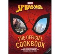 Marvel: Spider-Man: The Official Cookbook: Your Friendly Neighborhood Guide to Cuisine from NYC, the Spider-Verse & Beyond