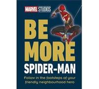 Marvel Studios Be More SpiderMan - Kelly Knox - Dorling Kindersley Ltd - Livre en Anglais - Hardback Kelly KnoxKelly Knox (Auteur)