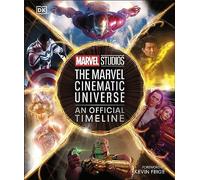 Marvel Studios The Marvel Cinematic Universe An Official Timeline