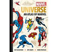 Marvel Universe: An Atlas of Marvel: Key locations, epic maps and hero profiles
