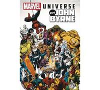 Marvel Universe par John Byrne John Byrne (Dessinateur), David Michelinie (Auteur), Archie Goodwin (Auteur)