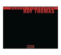 Marvel Visionaries : Roy Thomas - COMPTE FERME Roy Thomas (Auteur), Collectif (Dessinateur)