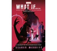 Marvel: What If . . . Wanda Maximoff and Peter Parker Were Siblings? (A Scarlet Witch & Spider-Man Story)