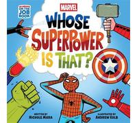 Marvel: Whose Superpower Is That? (An Abrams On the Job Book) A Board Book - Nichole Mara - Abrams Appleseed - ebook (ePub) - Livre