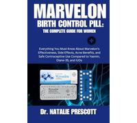 MARVELON BIRTH CONTROL PILL: The Complete Guide for Women: Everything You Must Know About Marvelon’s Effectiveness, Side Effects, Acne Benefits, and ... Use Compared to Yasmin, Diane-35, and IUDs