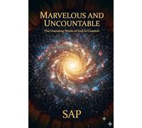 Marvelous and Uncountable: The unending works of God in creation