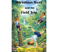 Marvelous Maxx and the Field Trip: Children learn practical new words, vocabulary, medicine, & first-aid