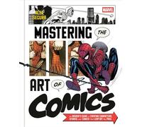 Marvel's Mastering the Art of Comics Everything You Need to Know to Make Your Own Marvel-Style Comics - Alex Segura - Penguin - ebook (ePub) - Livre
