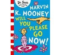 Marvin K. Mooney Will You Please Go Now!