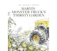 Marvin Monster Truck's Thirsty Garden