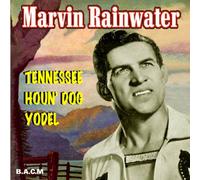 Marvin Rainwater - Tennessee Houn' Dog Yodel [Import]
