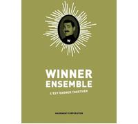 Winner ensemble, c'est gagner together: Méthode pour un management maximum